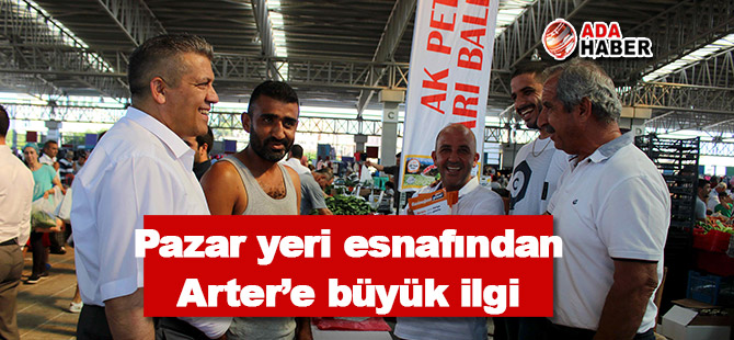 Pazar yeri esnafından Arter’e büyük ilgi