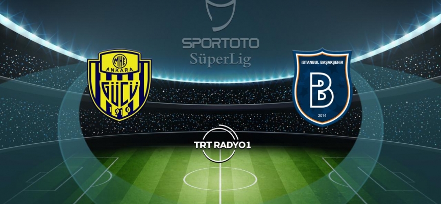 MKE Ankaragücü Başakşehir'i konuk edecek