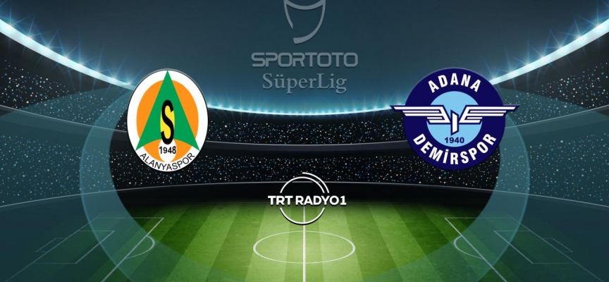 Alanyaspor'un rakibi Adana Demirspor