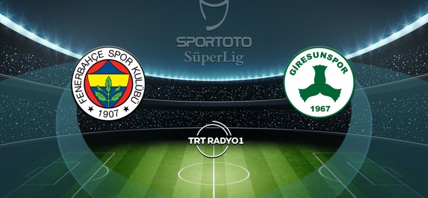 Fenerbahçe'nin konuğu Giresunspor