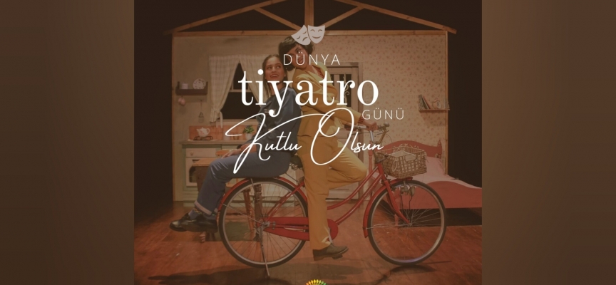 Dünya Tiyatro Günü kutlu olsun…