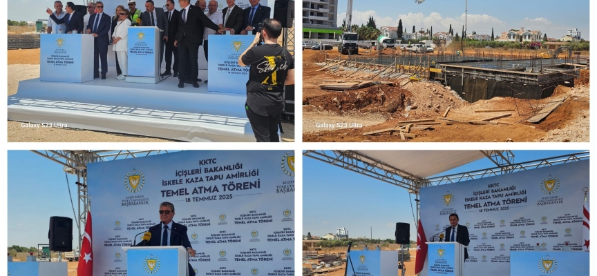 İskele Kaza Tapu Amirliği Yeni Hizmet Binası’nın Temel Atma Töreni gerçekleştirildi