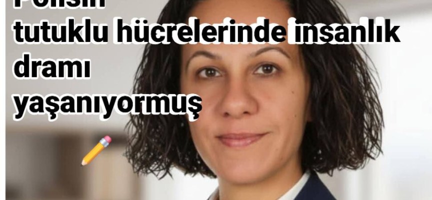 Tutuklanan insanlar ne şartlarda tutuluyor