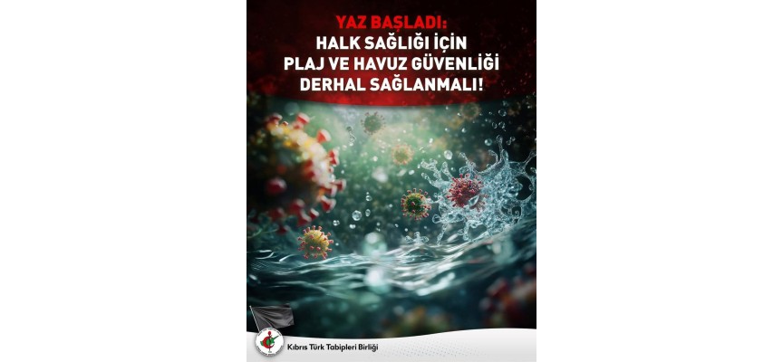 Yaz Başladı; Halk Sağlığı İçin Plaj ve Havuz Güvenliği Derhâl Sağlanmalı!