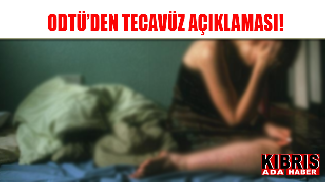 ODTÜ Kuzey Kıbrıs Kampusu'nden tecavüz açıklaması!