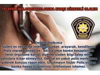 Polis, telefonla dolandırıcılığa karşı uyarıda bulundu