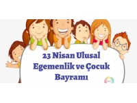 23 Nisan Ulusal Egemenlik ve Çocuk Bayramı tüm ilçelerde törenlerle kutlandı