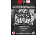 Girne’de “Atatürk Dönemi 23 Nisan Çocuk Bayramı Törenleri” konulu sergi